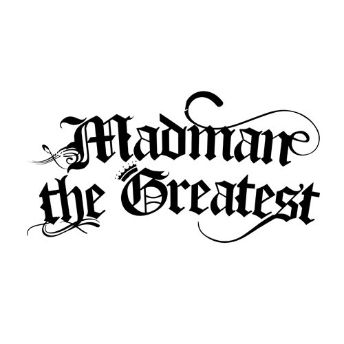 Madman the Greatest