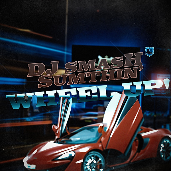 DJ Smash Sumthin’ – Wheel Up (EP)