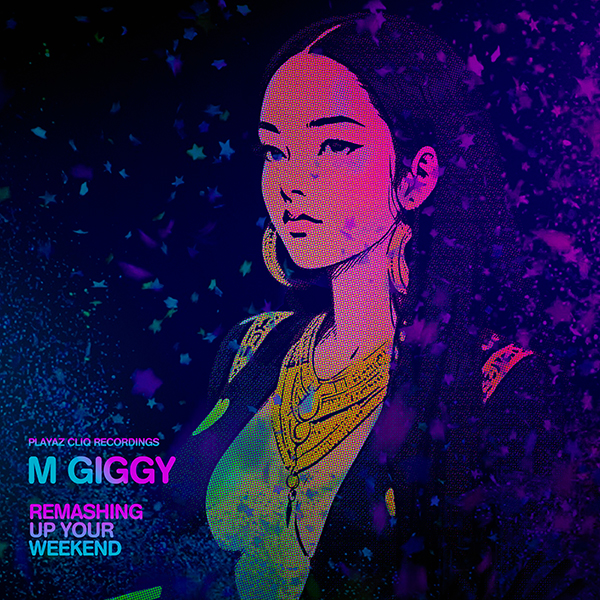 M Giggy – Remashing up your weekend (EP)