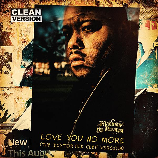 Madman the Greatest – Love you no more (The Distorted Clef Version)